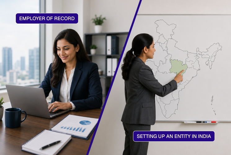 Employer of Record vs. Setting Up an Entity in India: Which Is Right for You?